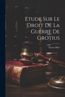 Etude Sur Le Droit De La Guerre De Grotius 1022508687 Book Cover