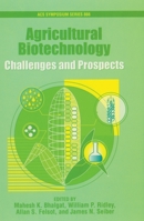 Agricultural Biotechnology: Challenges and Prospects (Acs Symposium Series) 0841238154 Book Cover