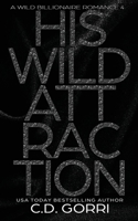 His Wild Attraction: A Wild Billionaire Romance Alternate Cover Edition 1960294520 Book Cover