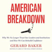 American Breakdown: Why We No Longer Trust Our Leaders and Institutions and How We Can Rebuild Confidence Library Edition 1668638428 Book Cover