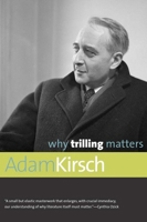 Why Trilling Matters 0300152698 Book Cover