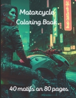 Motorcycle Coloring Book: 40 motifs on 80 pages. A painting fun for children and adults B0BRM2QLXX Book Cover