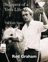 Snippets of a Vet's Life: The Early Years 1764258320 Book Cover