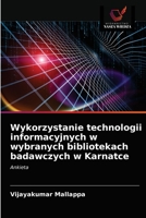 Wykorzystanie technologii informacyjnych w wybranych bibliotekach badawczych w Karnatce: Ankieta 6202821256 Book Cover