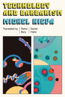 Technology and Barbarism 1662603185 Book Cover