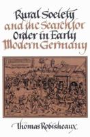 Rural Society and the Search for Order in Early Modern Germany 0521526876 Book Cover
