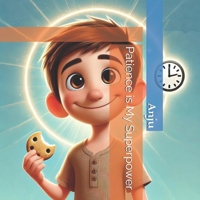 Patience is My Superpower (The Inner Hero Series- A groundbreaking, 10-book collection of Social-Emotional Learning (SEL) stories) B0DT1HBWPY Book Cover