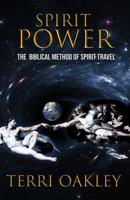 Spirit Power : The Biblical Method of Spirit Travel 1950963233 Book Cover