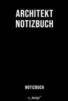 Notizbuch f�r Architekten / Architekt / Architektin: Originelle Geschenk-Idee [120 Seiten liniertes blanko Papier] 1691097616 Book Cover