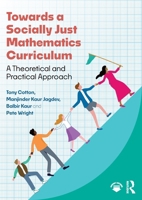 Towards a Socially Just Mathematics Curriculum: A Theoretical and Practical Approach 1032421630 Book Cover