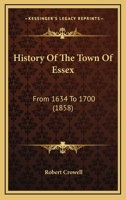 History of the Town of Essex From 1634 to 1700 1376628929 Book Cover