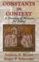 Constants in Context: A Theology of Mission for Today (American Society of Missiology Series) 1570755175 Book Cover