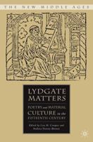 Lydgate Matters: Poetry and Material Culture in the Fifteenth Century 1403976740 Book Cover