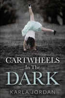Cartwheels In The Dark 0578374315 Book Cover