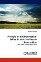 The Role of Environmental Ethics in Human-Nature Interaction 3838317874 Book Cover