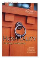 Hospitality: Risking Welcome (Living the Good Life Together) 0687466814 Book Cover