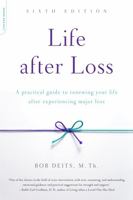 Life After Loss: A Practical Guide to Renewing Your Life After Experiencing Major Loss 1555610498 Book Cover