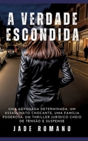 A Verdade Escondida: Uma advogada determinada, um assassinato chocante, uma família poderosa: um thriller jurídico cheio de tensão e suspense (Portuguese Edition) 338423104X Book Cover