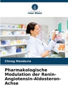 Pharmakologische Modulation der Renin-Angiotensin-Aldosteron-Achse (German Edition) 620757124X Book Cover