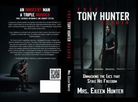 Free Tony Hunter 333814: Unmasking the Lies that Stole His Freedom B0G6TKS4DQ Book Cover