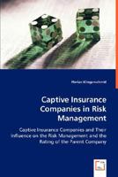 Captive Insurance Companies in Risk Management 3639011708 Book Cover