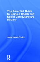 The Essential Guide to Doing a Health and Social Care Literature Review 1138186910 Book Cover