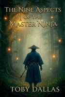 The Nine Aspects of the Master Ninja (Ninja Mastery) B0GZLRMXYZ Book Cover