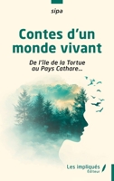 Contes d’un monde vivant: De l’île de la Tortue au Pays Cathare… (French Edition) B0GVHY6HWN Book Cover