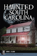 Haunted South Carolina (Haunted America) 1467170259 Book Cover