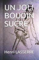 Un Joli Boudin Sucre 1522061924 Book Cover