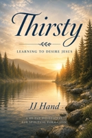 Thirsty: Learning to Desire Jesus, Right Where You Are B0H586SG6G Book Cover