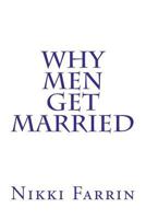 Why Men Get Married 1478278684 Book Cover