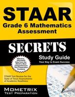 STAAR Grade 6 Mathematics Assessment Secrets: STAAR Test Review for the State of Texas Assessments of Academic Readiness 1621201244 Book Cover