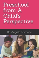 Preshool from a Child's Perspective 1794477667 Book Cover