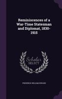 Reminiscences of a War-Time Statesman and Diplomat, 1830-1915 1017325383 Book Cover