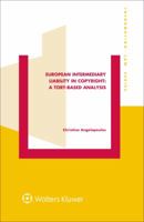 European Intermediary Liability in Copyright: A Tort-Based Analysis: A Tort-Based Analysis 9041168354 Book Cover
