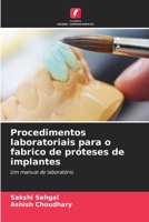 Procedimentos laboratoriais para o fabrico de próteses de implantes: Um manual de laboratório 620593258X Book Cover