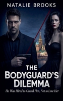 The Bodyguard's Dilemma: He Was Hired to Guard Her, Not to Love Her B0GJTD2HZD Book Cover