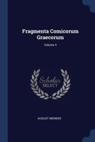 Fragmenta Comicorum Graecorum; Volumen 4 1377147517 Book Cover