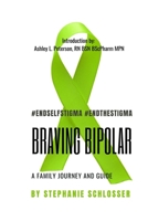 Braving Bipolar: A Family Journey and Guide 0973085320 Book Cover