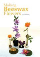 Making Beeswax Flowers 1912271303 Book Cover