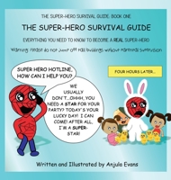 The Super-Hero Survival Guide: Everything You Need to Know to Become a REAL Super-Hero 1777024986 Book Cover