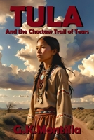 Tula and the Choctaw Trail of Tears 1965943039 Book Cover