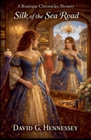 Silk of the Sea Road (A Boutique Chronicles Mystery) B0GJWQ1L6J Book Cover