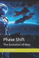 Phase Shift: The Evolution of Man (Phase Shifters) B0DR777NDJ Book Cover