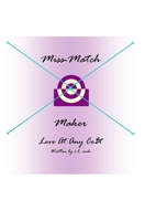 Miss-Match Maker: Love at Any Cost 150759397X Book Cover