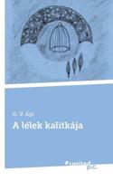 A lélek kalitkája (Hungarian Edition) 3710329515 Book Cover