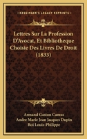 Lettres sur la Profession D'Avocat et Bibliothèque Choisie 2329230214 Book Cover