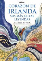 Corazon de Irlanda, sus mas bellas leyendas 184717924X Book Cover