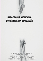 Impacto Da Violência Doméstica Na Educação (Portuguese Edition) 6500664922 Book Cover